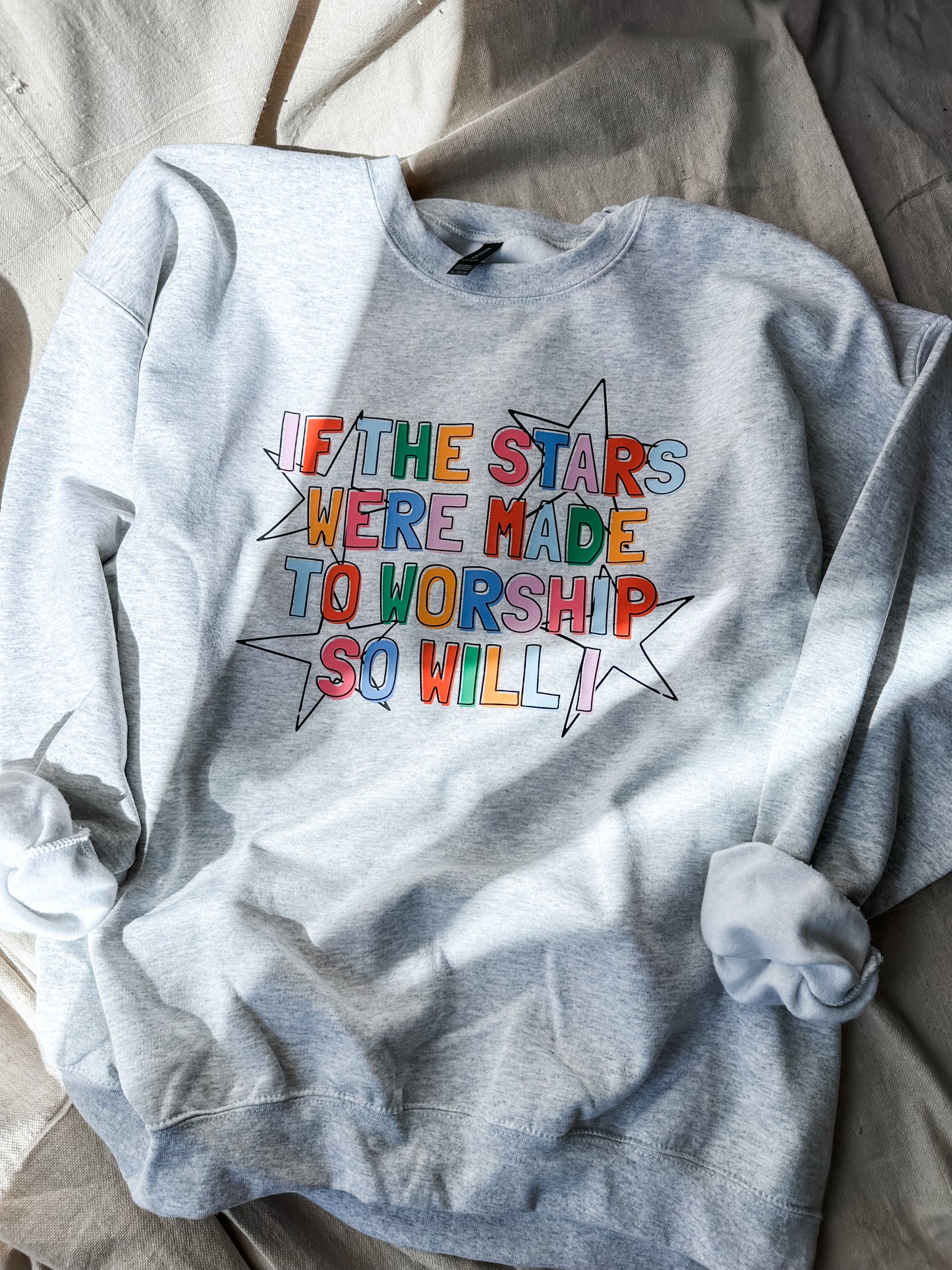 If the Stars Were Made to Worship, So Will I- Ash Sweatshirt