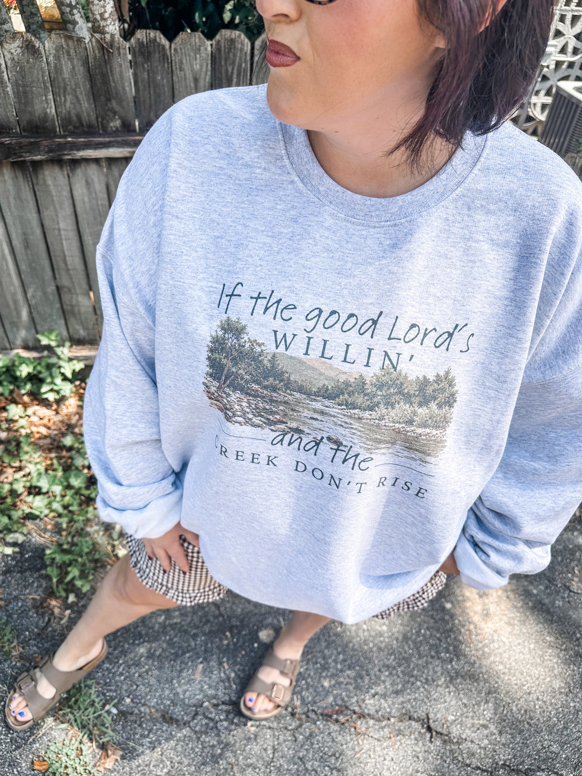 If The Good Lord’s Willin’ Sweatshirt
