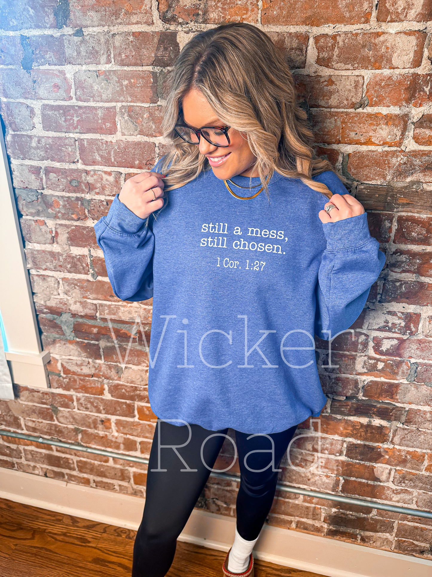 Still a Mess, Still Chosen Sweatshirt