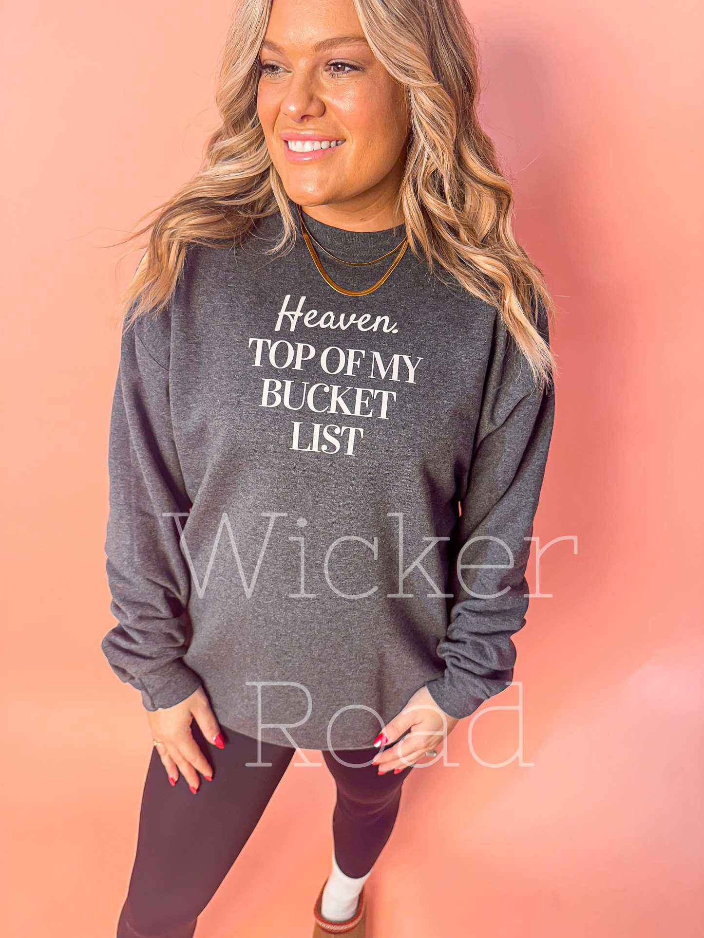 Heaven Top of My Bucket List Dark Gray sweatshirt