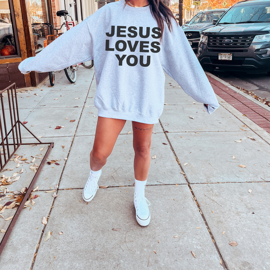 Jesus Loves You sweatshirt