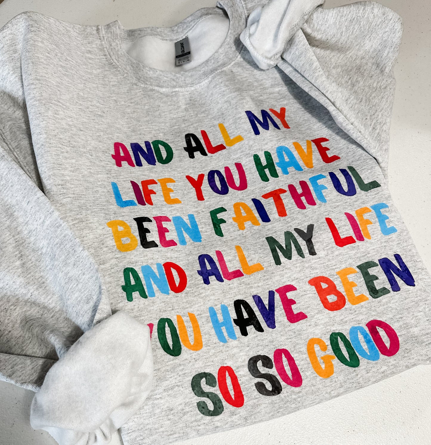 And All My Life You Have Been Faithful Sweatshirt