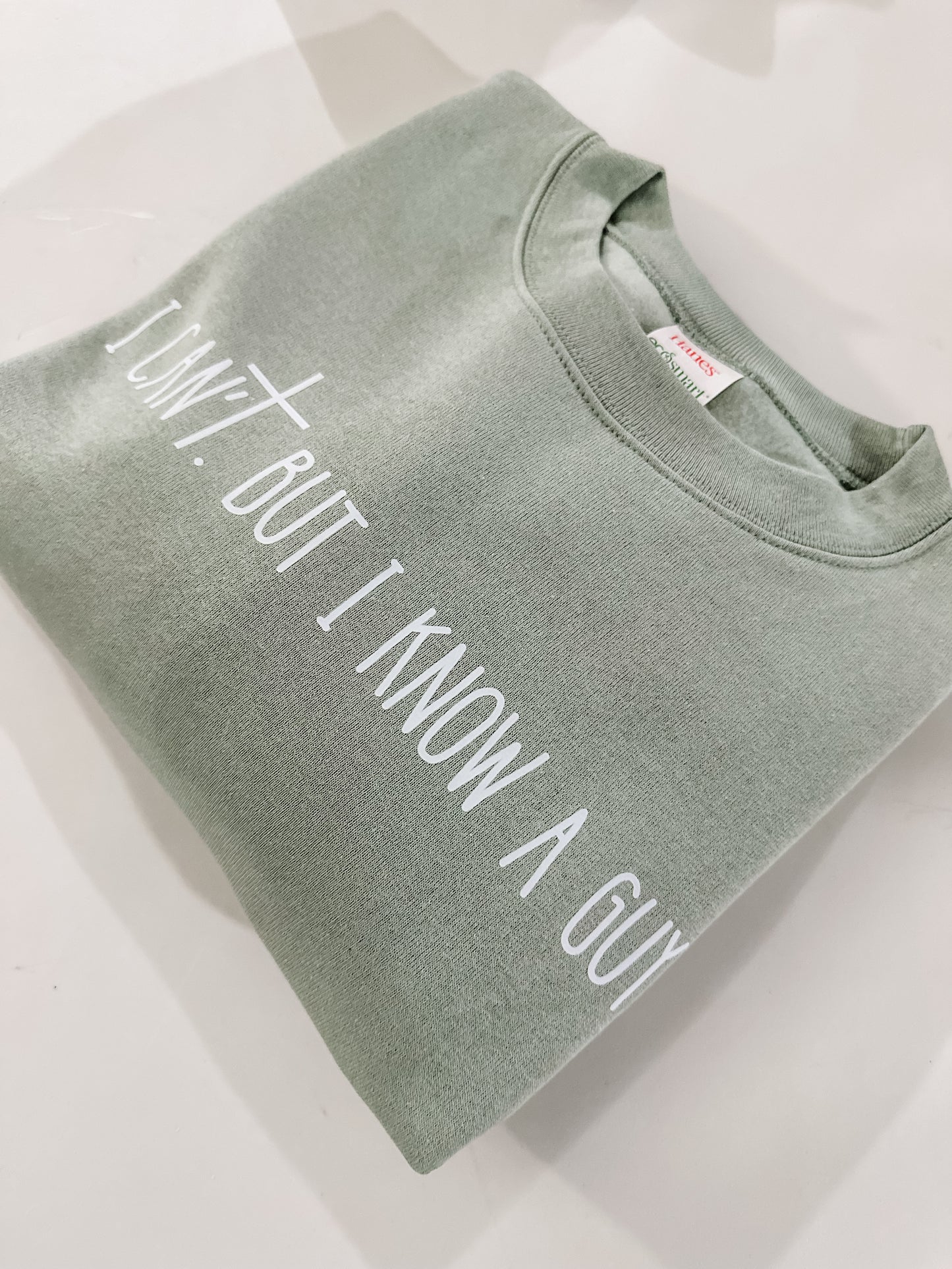 I cant but I know a Guy Sweatshirt