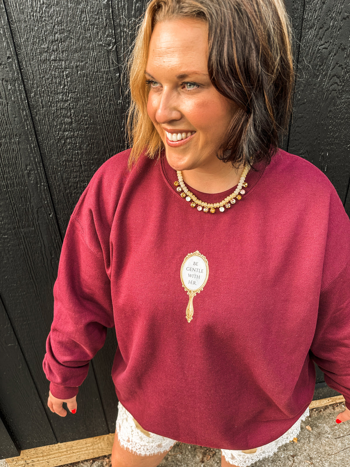 Be Gentle With Her- maroon sweatshirt