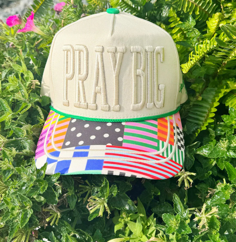 PRAY BIG hat