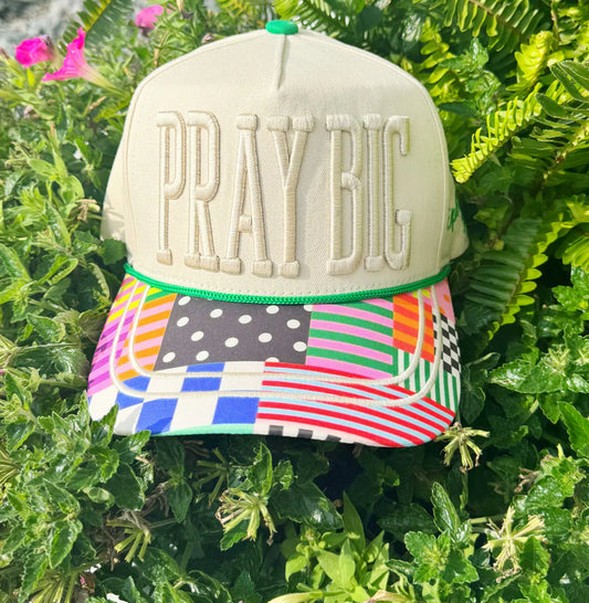 PRAY BIG hat