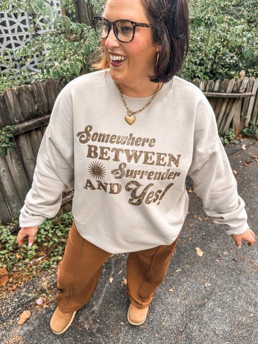 Somewhere Between Surrender and Yes- Sand Sweatshirt