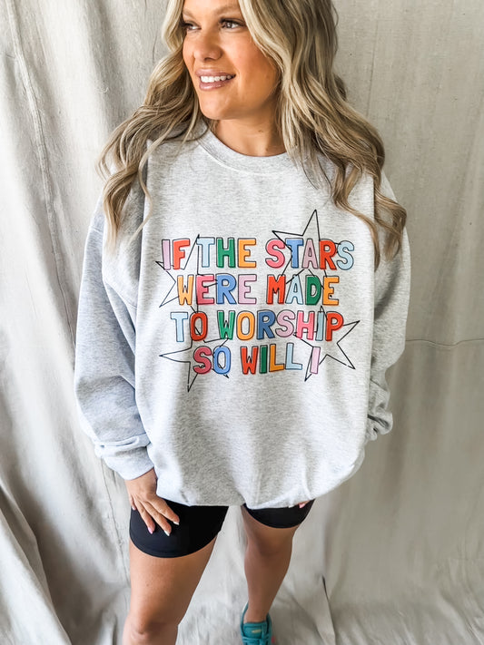 If the Stars Were Made to Worship, So Will I- Ash Sweatshirt