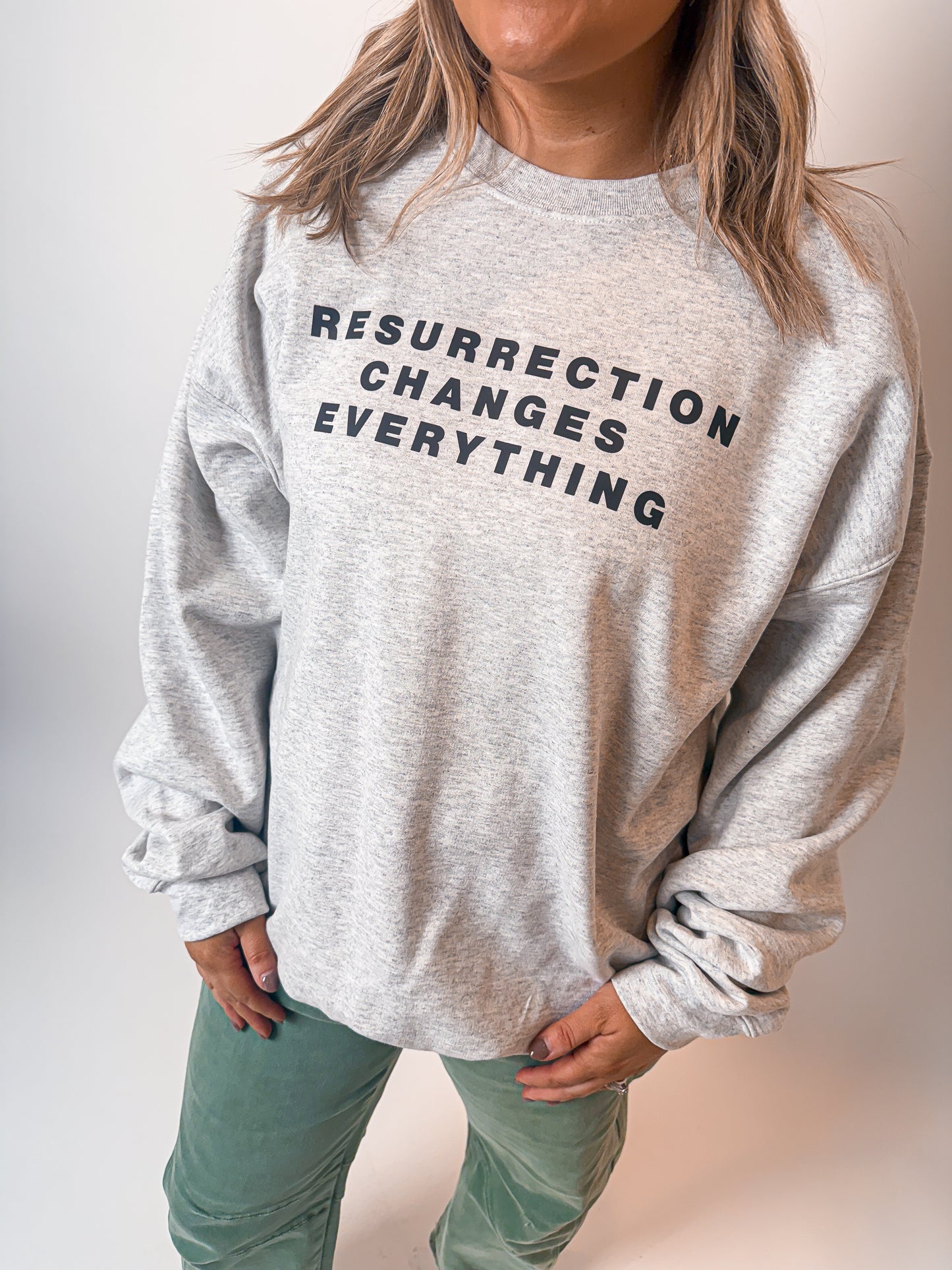 Resurrection Changes Everything- Ash Sweatshirt